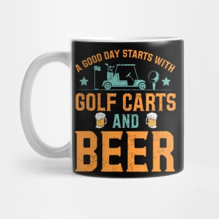 A Good Day Starts With Golf Carts And Beer Funny Golfing Mug